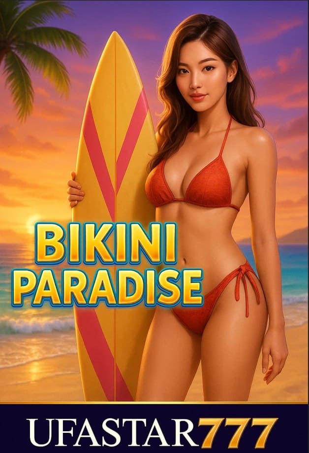 BIKINI PARADISE สวรรค์แห่งสล็อตชายหาดจาก UFASTAR777